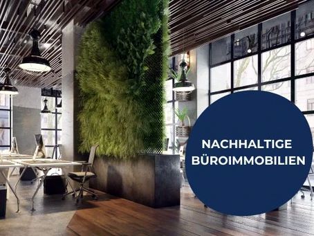 Nachhaltige Büroimmobilien